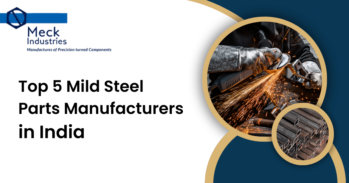 Top 5 Mild Steel Parts Manufacturers In India