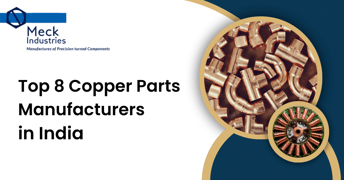 Top 8 Copper Parts Manufacturers In India
