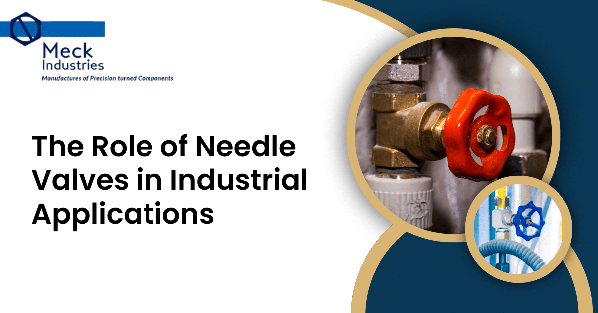 Role Of Needle Valves In Industrial Applications