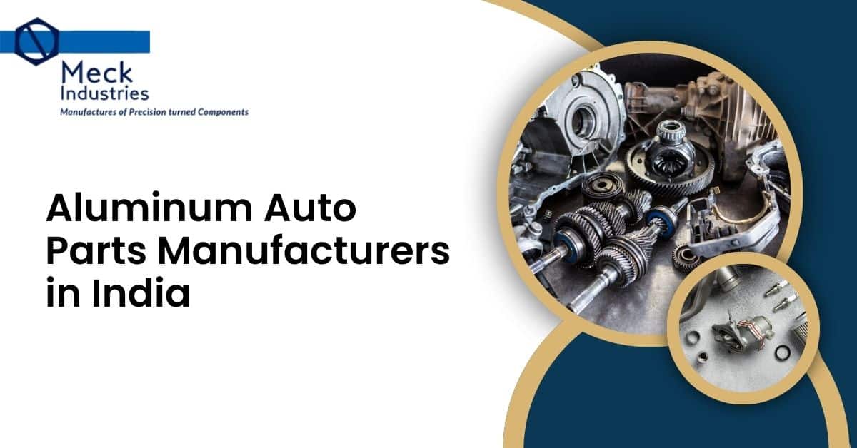 Aluminum Auto Parts Manufacturers In India