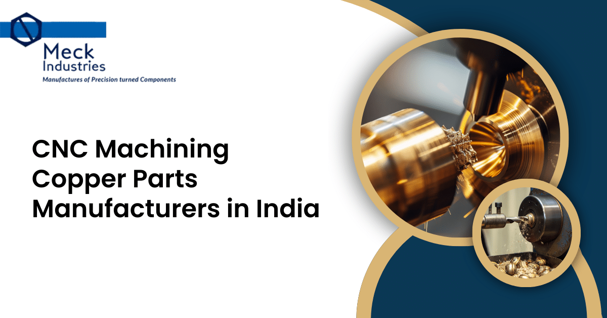 CNC Machining Copper Parts Manufacturers In India