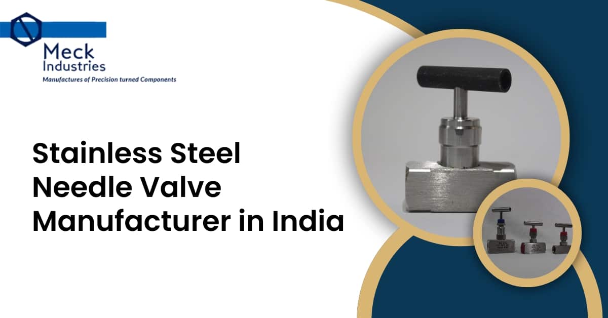 Stainless Steel Needle Valve Manufacturer In India