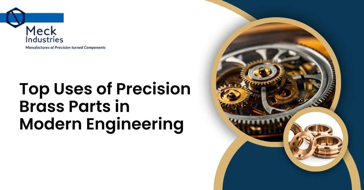 Top Uses Of Precision Brass Parts In Modern Engineering