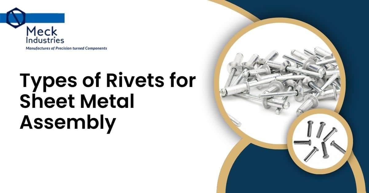 Types Of Rivets For Sheet Metal Assembly