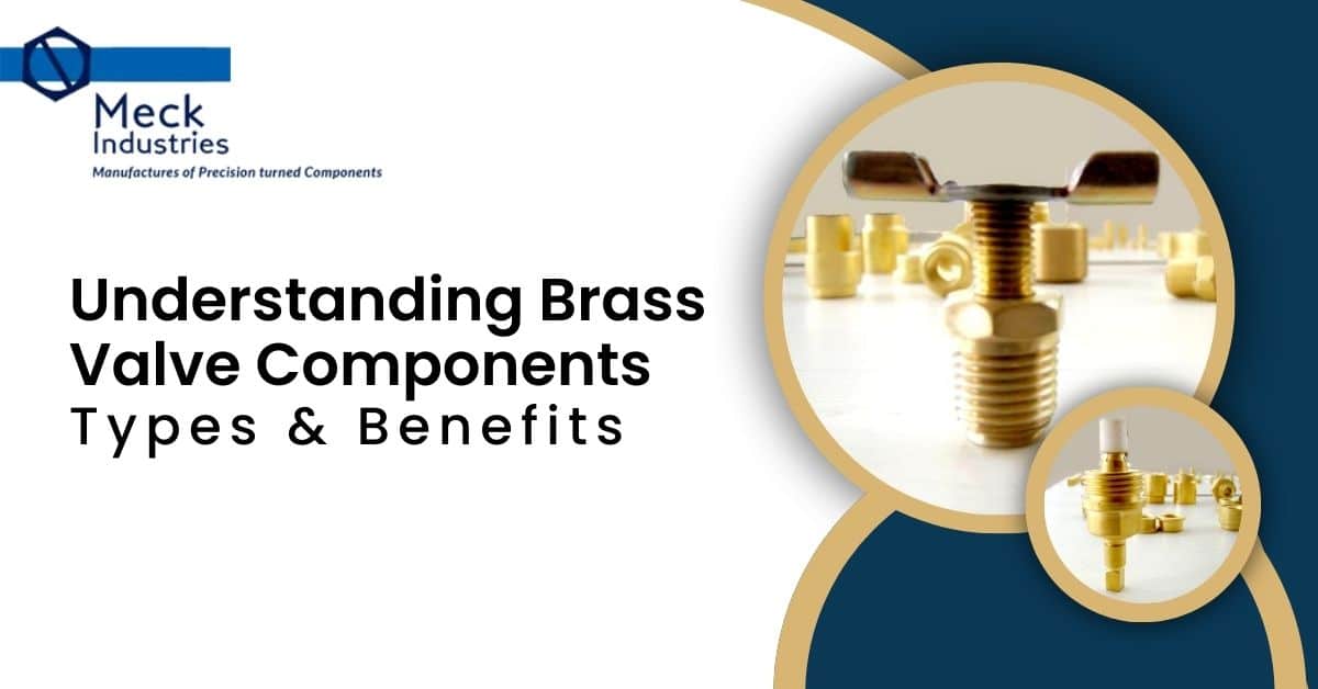 Understanding Brass Valve Components - Types & Benefits