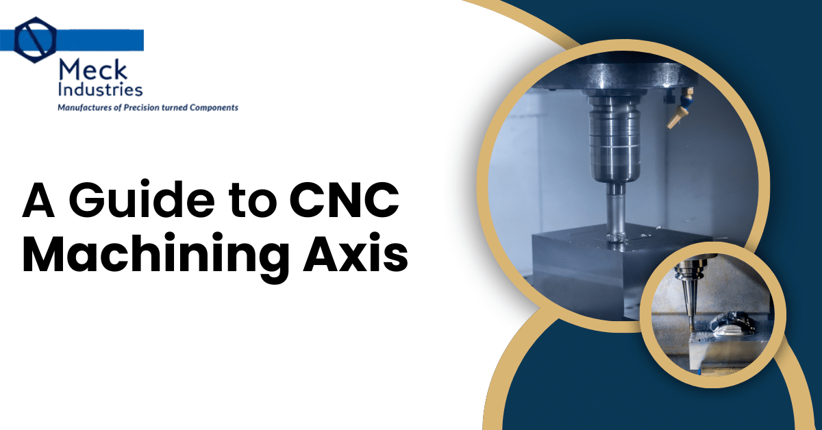 A Guide To CNC Machining Axis