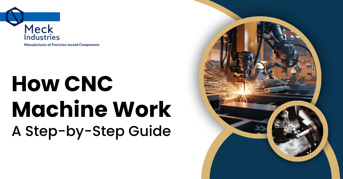 How CNC Machine Work - A Step-by-Step Guide