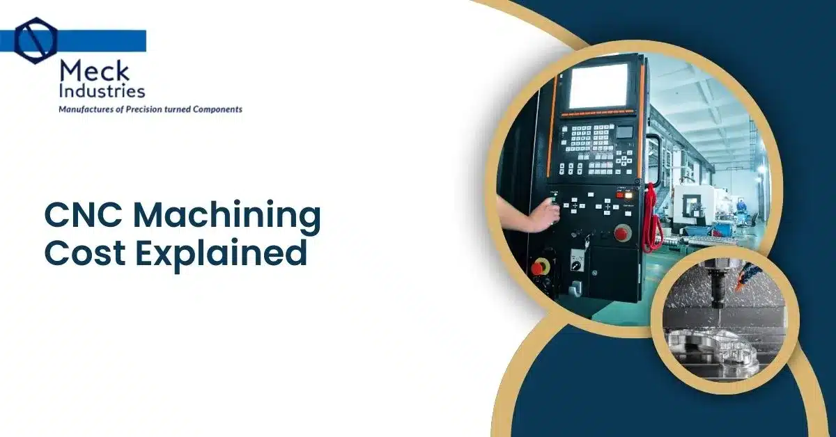 CNC Machining Cost Explained