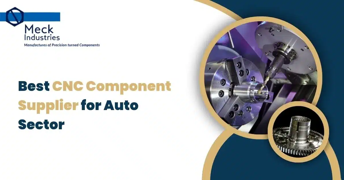 Best CNC Component Supplier For Auto Sector
