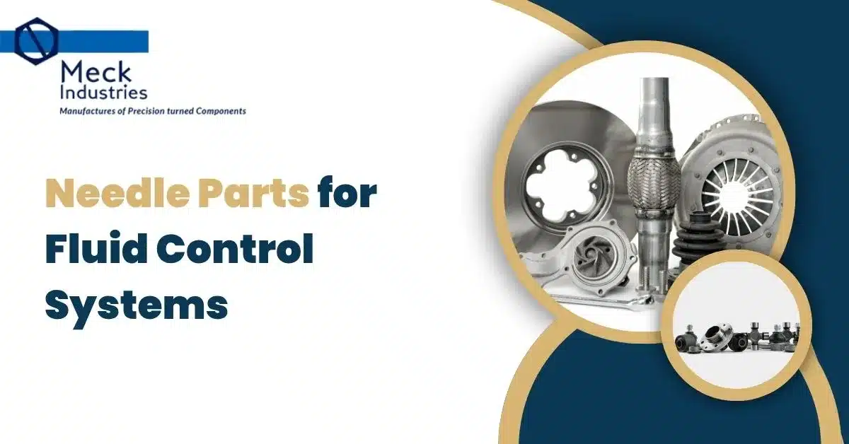 Needle Parts For Fluid Control Systems