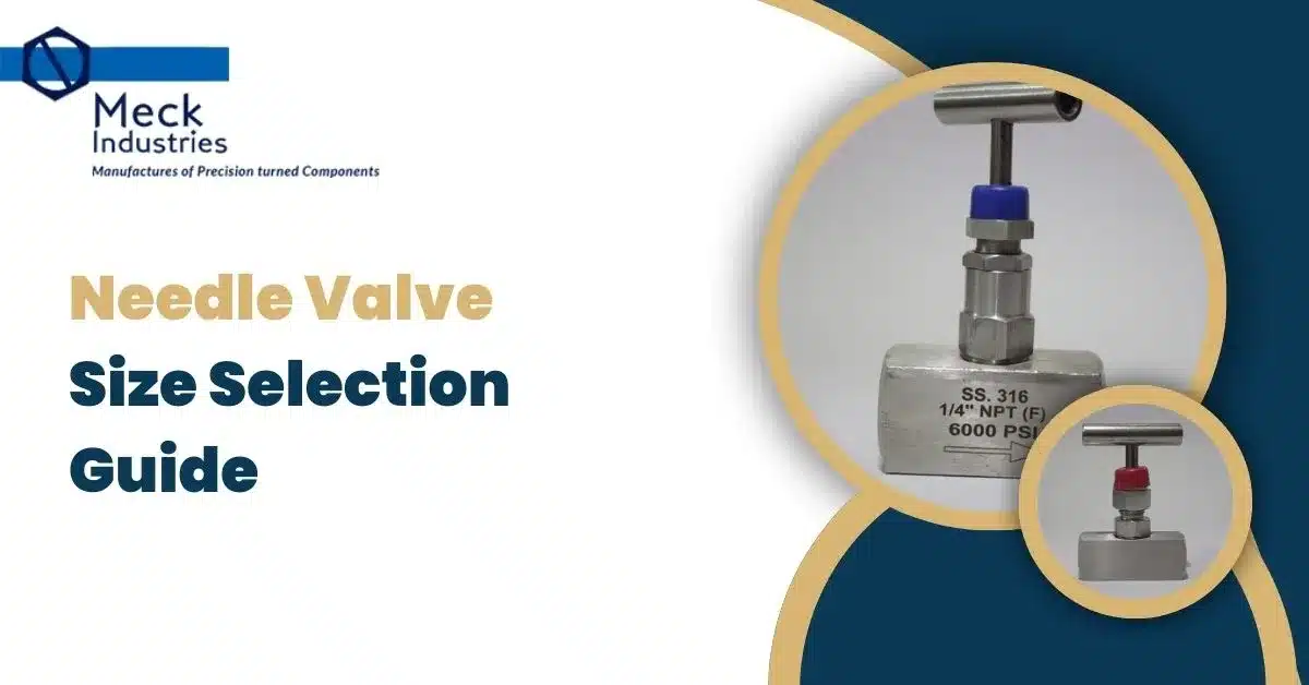 Needle Valve Size Selection Guide